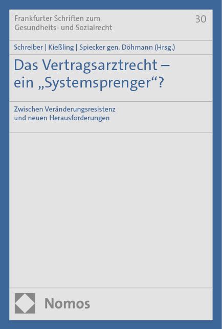 Produktbild: Das Vertragsarztrecht &ndash; ein &bdquo;Systemsprenger&ldquo;?