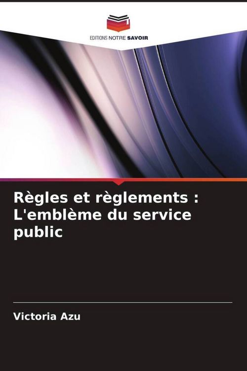 Produktbild: R&egrave;gles et r&egrave;glements : L'embl&egrave;me du service public