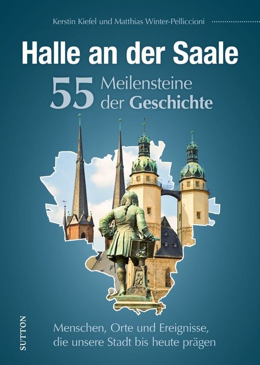 Produktbild: Halle an der Saale. 55 Meilensteine der Geschichte