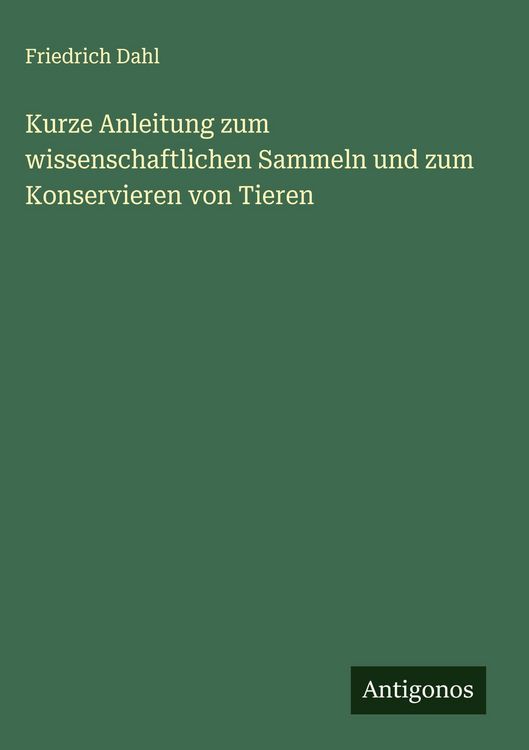 Produktbild: Kurze Anleitung zum wissenschaftlichen Sammeln und zum Konservieren von Tieren