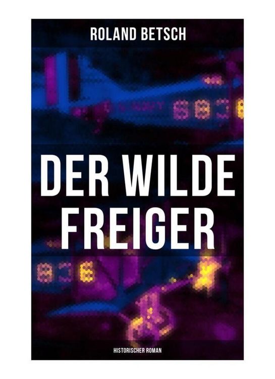 Produktbild: Der Wilde Freiger (Historischer Roman)