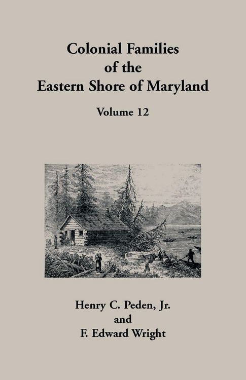 Produktbild: Colonial Families of the Eastern Shore of Maryland, Volume 12