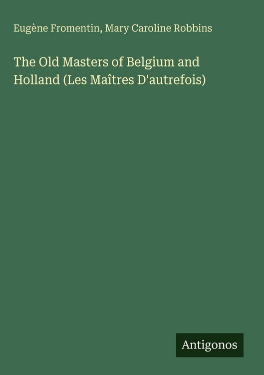 Produktbild: The Old Masters of Belgium and Holland (Les Ma&icirc;tres D'autrefois)