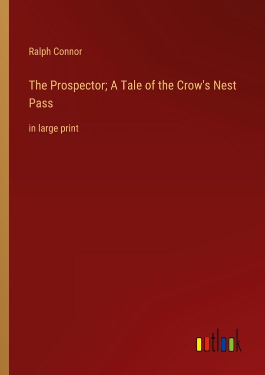 Produktbild: The Prospector; A Tale of the Crow's Nest Pass