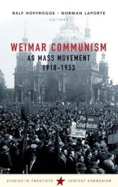 Produktbild: Weimar Communism as Mass Movement 1918-1933