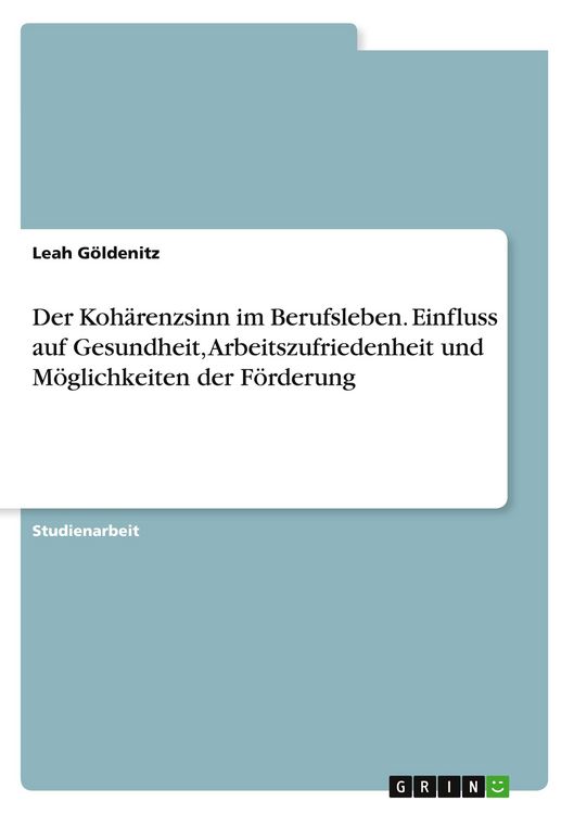 Produktbild: Der Koh&auml;renzsinn im Berufsleben. Einfluss auf Gesundheit, Arbeitszufriedenheit und M&ouml;glichkeiten der F&ouml;rderung