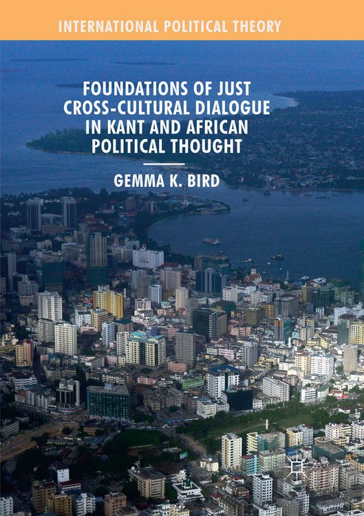 Produktbild: Foundations of Just Cross-Cultural Dialogue in Kant and African Political Thought
