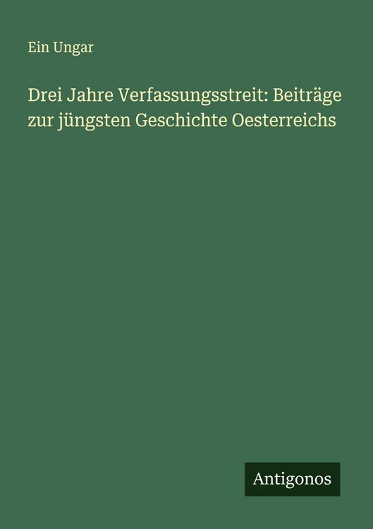 Produktbild: Drei Jahre Verfassungsstreit: Beitr&auml;ge zur j&uuml;ngsten Geschichte Oesterreichs