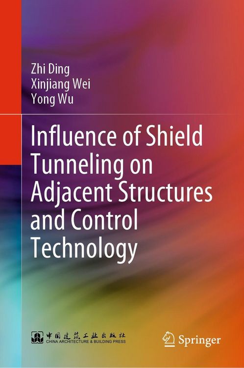 Produktbild: Influence of Shield Tunneling on Adjacent Structures and Control Technology