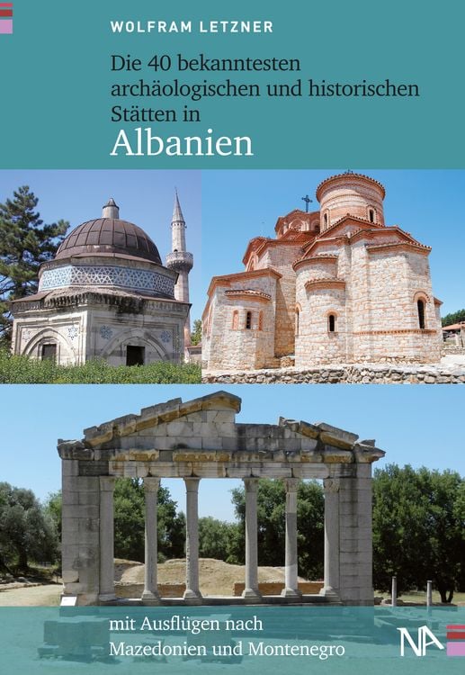 Produktbild: Die 40 bekanntesten arch&auml;ologischen und historischen St&auml;tten in Albanien