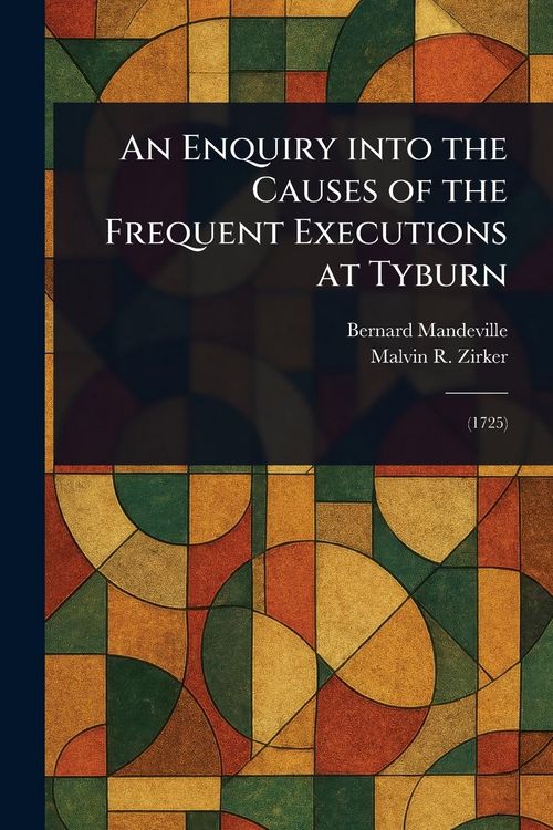 Produktbild: An Enquiry Into the Causes of the Frequent Executions at Tyburn