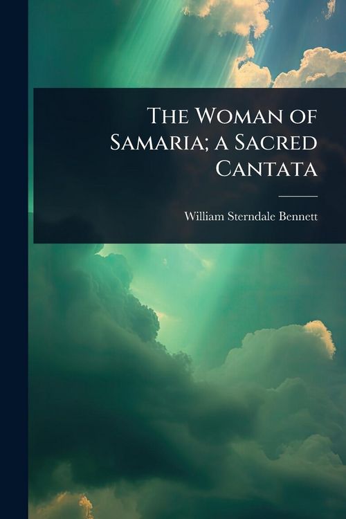 Produktbild: The Woman of Samaria; a Sacred Cantata