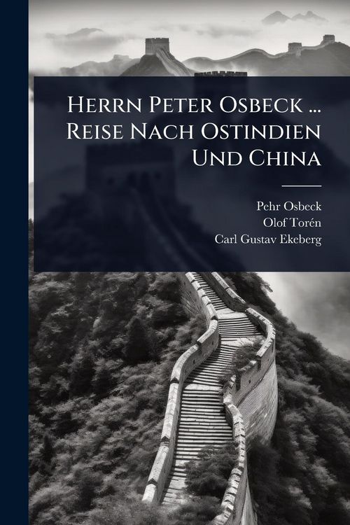 Produktbild: Herrn Peter Osbeck ... Reise Nach Ostindien Und China