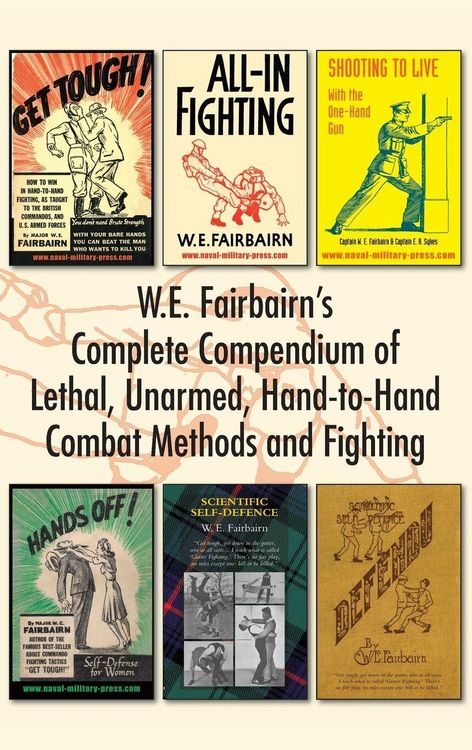 Produktbild: W.E. Fairbairn's Complete Compendium of Lethal, Unarmed, Hand-to-Hand Combat Methods and Fighting