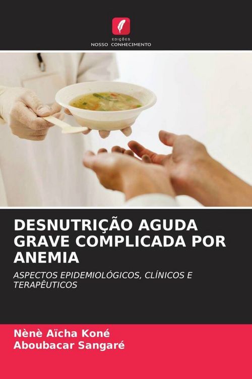 Produktbild: Kon&eacute;, N: Desnutri&ccedil;&atilde;o Aguda Grave Complicada Por Anemia