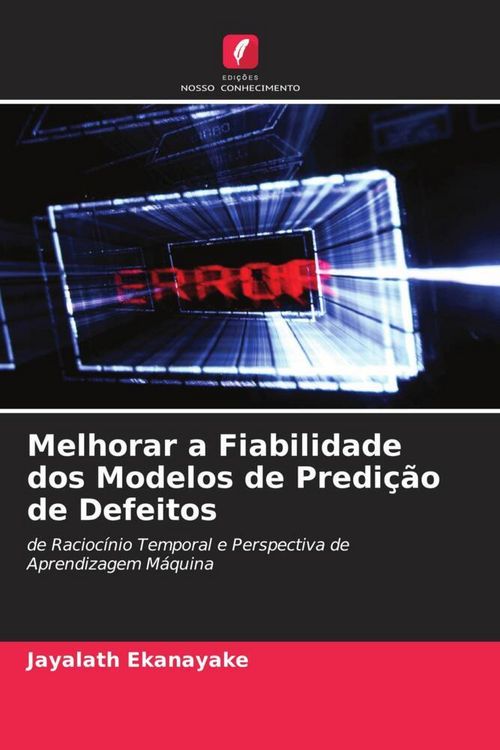 Produktbild: Melhorar a Fiabilidade dos Modelos de Predi&ccedil;&atilde;o de Defeitos