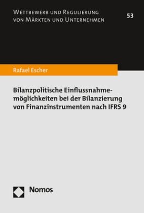 Produktbild: Bilanzpolitische Einflussnahmem&ouml;glichkeiten bei der Bilanzierung von Finanzinstrumenten nach IFRS 9