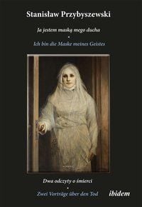 Produktbild: Stanislaw Przybyszewski: Ich bin die Maske meines Geistes