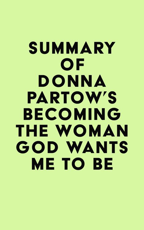 Produktbild: Summary of Donna Partow's Becoming the Woman God Wants Me to Be