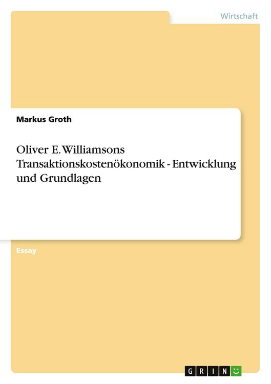 Produktbild: Oliver E. Williamsons Transaktionskosten&ouml;konomik. Entwicklung und Grundlagen