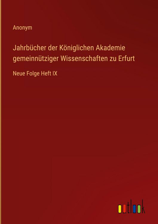 Produktbild: Jahrb&uuml;cher der K&ouml;niglichen Akademie gemeinn&uuml;tziger Wissenschaften zu Erfurt