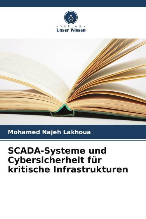 Produktbild: SCADA-Systeme und Cybersicherheit f&uuml;r kritische Infrastrukturen