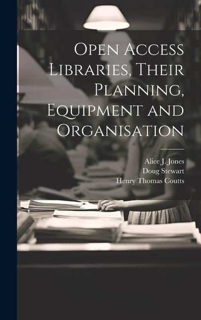 Produktbild: Open Access Libraries, Their Planning, Equipment and Organisation