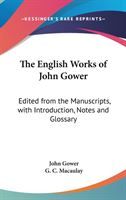 Produktbild: The English Works of John Gower: Edited from the Manuscripts, with Introduction, Notes and Glossary