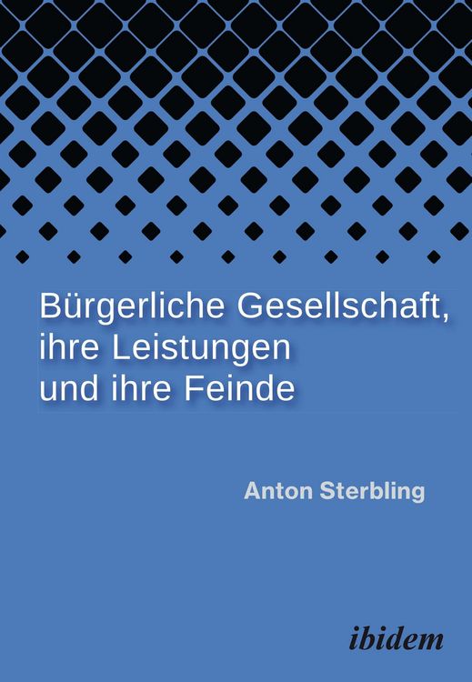 Produktbild: B&uuml;rgerliche Gesellschaft, ihre Leistungen und ihre Feinde