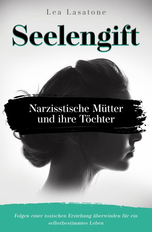 Produktbild: Seelengift Narzisstische M&uuml;tter und ihre T&ouml;chter