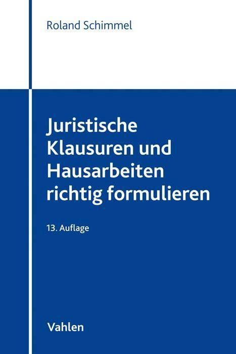 Produktbild: Juristische Klausuren und Hausarbeiten richtig formulieren
