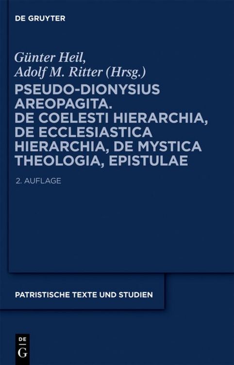Produktbild: Pseudo-Dionysius Areopagita. De Coelesti Hierarchia, De Ecclesiastica Hierarchia, De Mystica Theologia, Epistulae