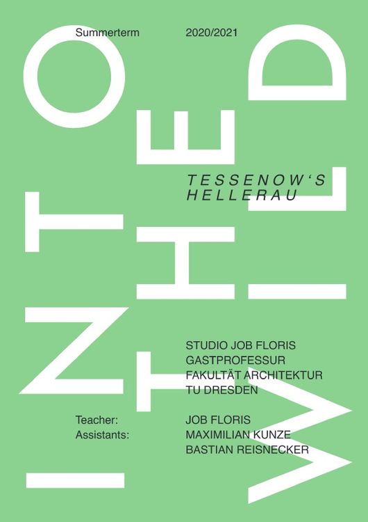 Produktbild: Studio Job Floris, Gastprofessur Fakult&auml;t Architektur, TU Dresden / Into The Wild: Tessenow&rsquo;s Hellerau; Summerterm 2020/2021 TU Dresden