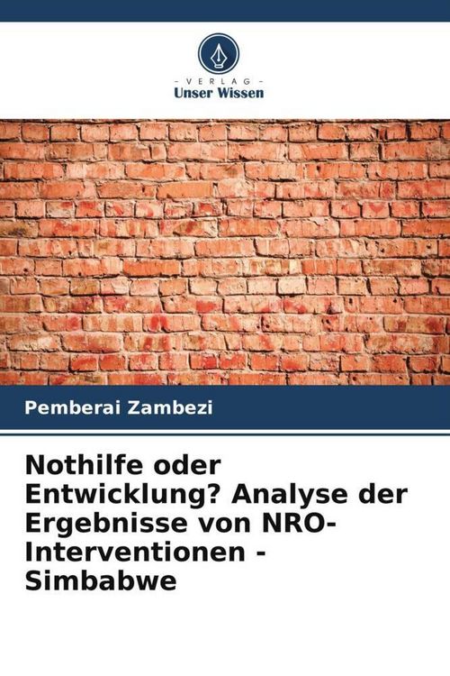 Produktbild: Nothilfe oder Entwicklung? Analyse der Ergebnisse von NRO-Interventionen - Simbabwe