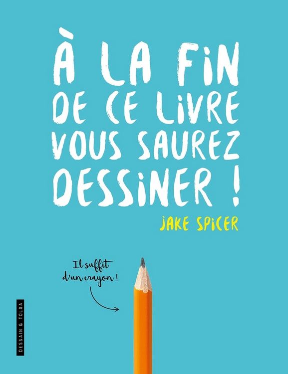 Produktbild: A la fin de ce livre, vous saurez dessiner