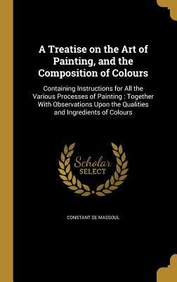 Produktbild: A Treatise on the Art of Painting, and the Composition of Colours