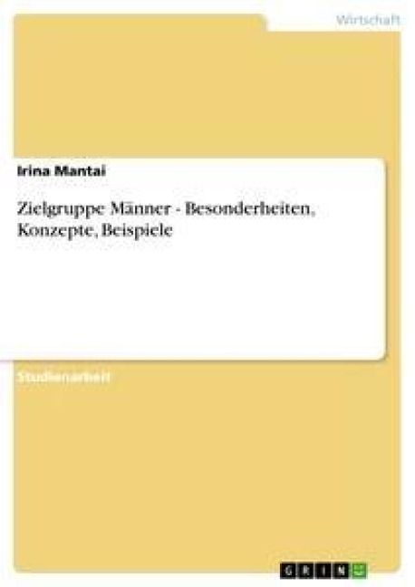 Produktbild: Zielgruppe M&auml;nner - Besonderheiten, Konzepte, Beispiele