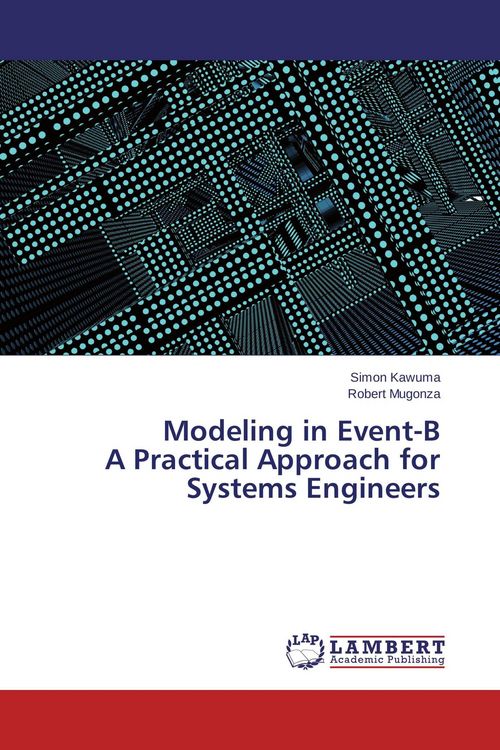 Produktbild: Modeling in Event-B A Practical Approach for Systems Engineers