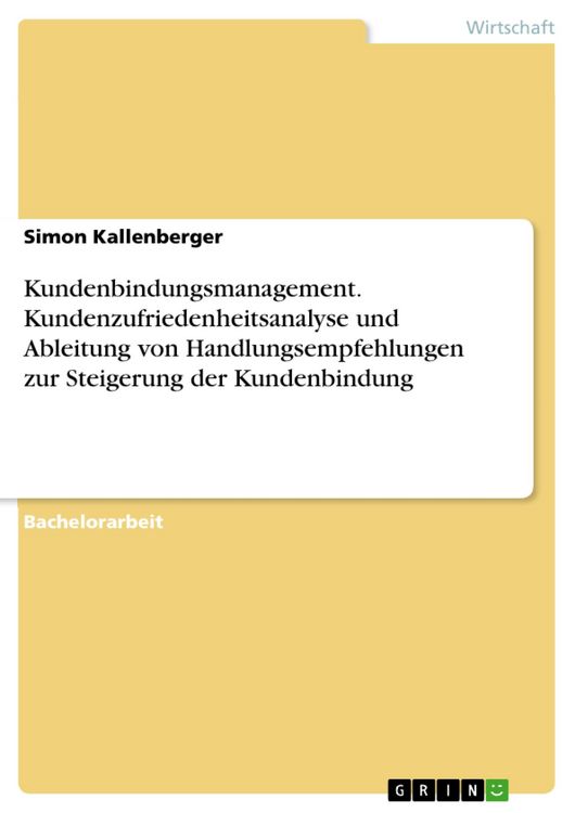 Produktbild: Kundenbindungsmanagement. Kundenzufriedenheitsanalyse und Ableitung von Handlungsempfehlungen zur Steigerung der Kundenbindung