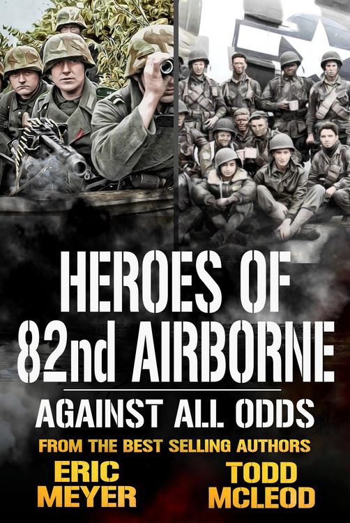Produktbild: Against all Odds: Heroes of the 82nd Airborne Book 2