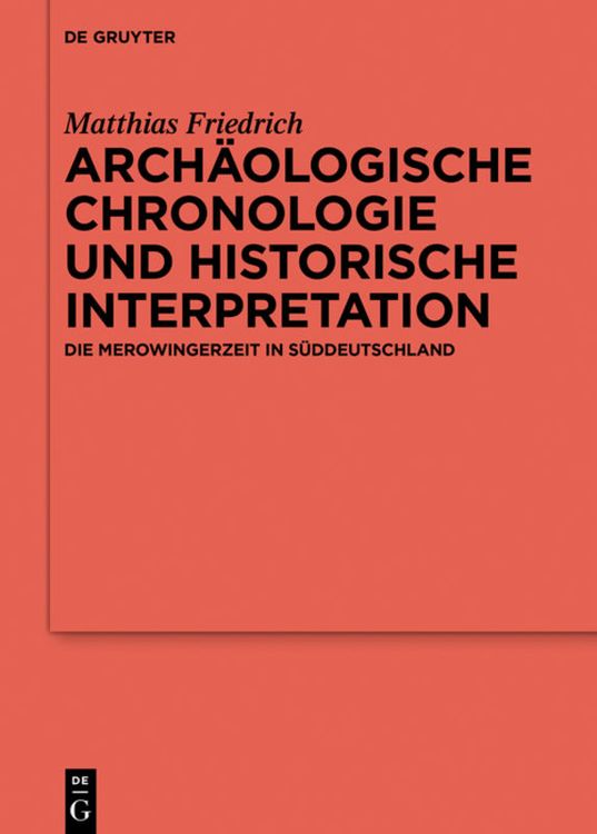Bild vom Artikel Archäologische Chronologie und historische Interpretation vom Autor Matthias Friedrich