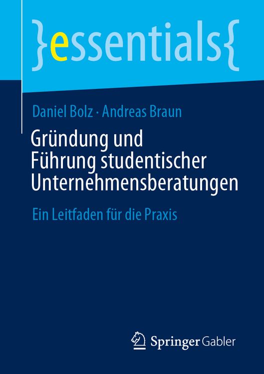 Produktbild: Gr&uuml;ndung und F&uuml;hrung studentischer Unternehmensberatungen
