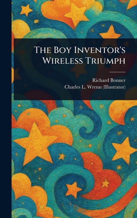 Produktbild: The Boy Inventor's Wireless Triumph