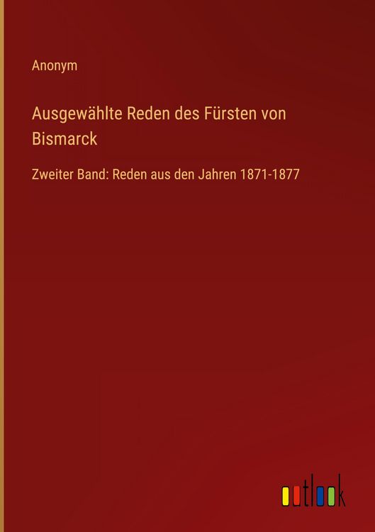 Produktbild: Ausgew&auml;hlte Reden des F&uuml;rsten von Bismarck