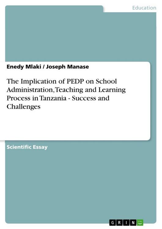 Produktbild: The Implication of PEDP on School Administration, Teaching and Learning Process in Tanzania - Success and Challenges