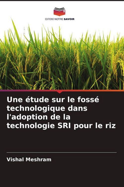 Produktbild: Une &eacute;tude sur le foss&eacute; technologique dans l'adoption de la technologie SRI pour le riz