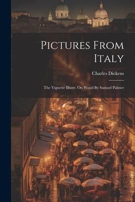 Produktbild: Pictures From Italy: The Vignette Illustr. On Wood By Samuel Palmer
