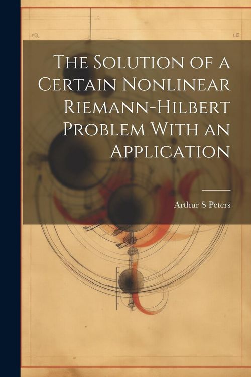 Produktbild: The Solution of a Certain Nonlinear Riemann-Hilbert Problem With an Application