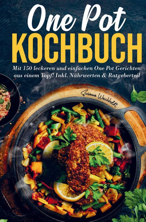 Produktbild: One Pot Kochbuch mit einfachen One Pot Gerichten aus einem Topf!