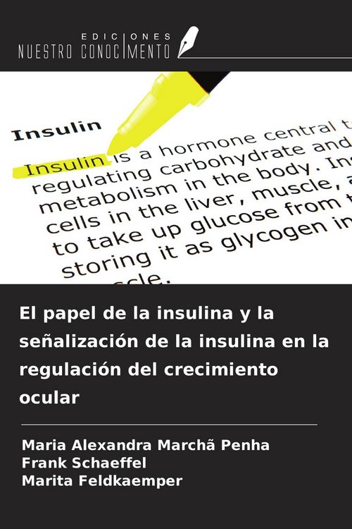 Produktbild: El papel de la insulina y la se&ntilde;alizaci&oacute;n de la insulina en la regulaci&oacute;n del crecimiento ocular